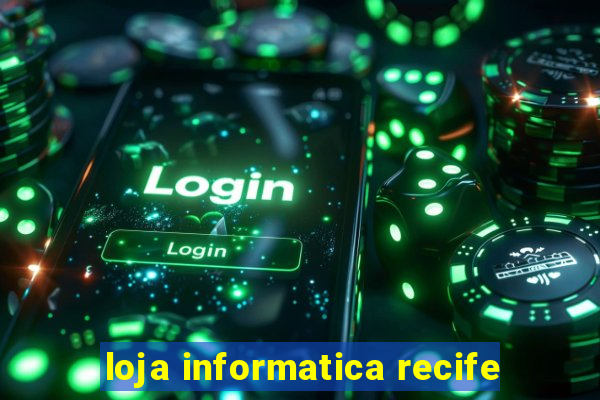 loja informatica recife